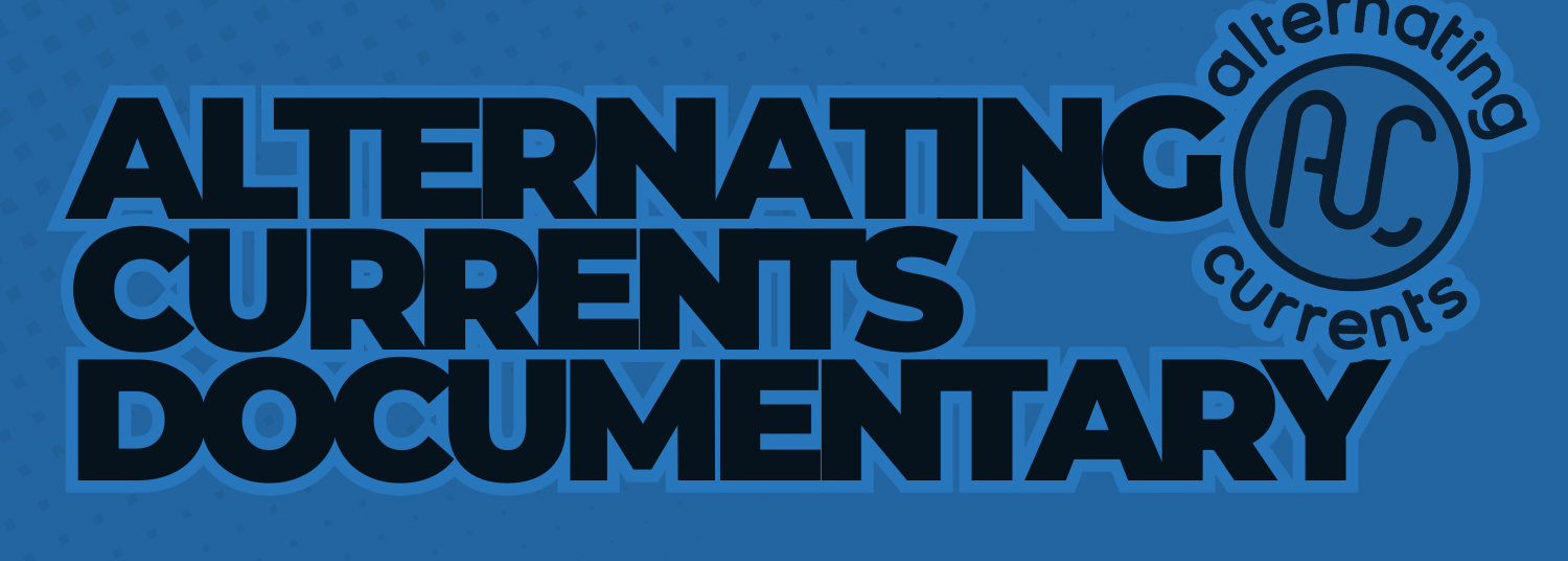 Alternating Curents Documentary